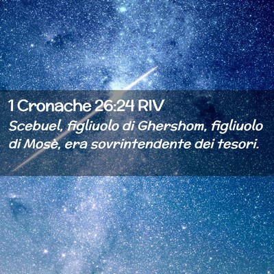 Picture 02 - 1 Cronache 26:24 RIV - Scebuel, figliuolo di Ghershom, figliuolo di - Bible Verse Picture