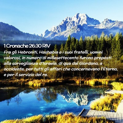 Picture 02 - 1 Cronache 26:30 RIV - Fra gli Hebroniti, Hashabia e i suoi fratelli, - Bible Verse Picture
