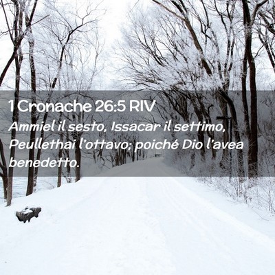 Picture 02 - 1 Cronache 26:5 RIV - Ammiel il sesto, Issacar il settimo, Peullethai - Bible Verse Picture
