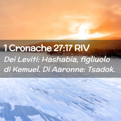 Picture 02 - 1 Cronache 27:17 RIV - Dei Leviti: Hashabia, figliuolo di Kemuel. Di - Bible Verse Picture