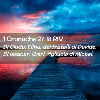 Picture 02 - 1 Cronache 27:18 RIV - Di Giuda: Elihu, dei fratelli di Davide. Di - Bible Verse Picture