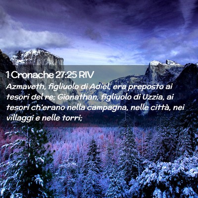Picture 02 - 1 Cronache 27:25 RIV - Azmaveth, figliuolo di Adiel, era preposto ai - Bible Verse Picture