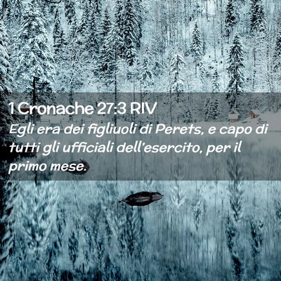 Picture 02 - 1 Cronache 27:3 RIV - Egli era dei figliuoli di Perets, e capo di tutti - Bible Verse Picture