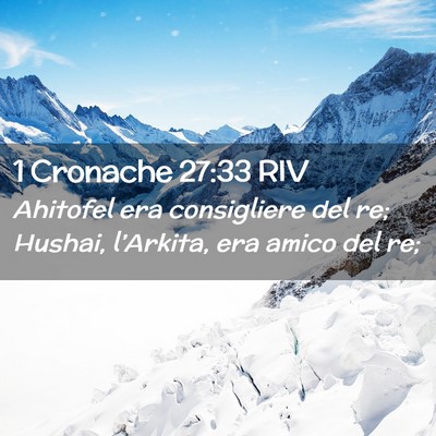 Picture 02 - 1 Cronache 27:33 RIV - Ahitofel era consigliere del re; Hushai, - Bible Verse Picture