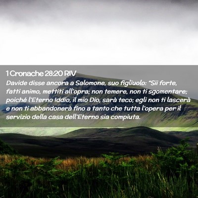 Picture 02 - 1 Cronache 28:20 RIV - Davide disse ancora a Salomone, suo figliuolo: - Bible Verse Picture