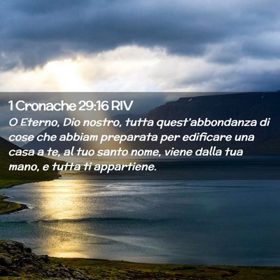 Picture 02 - 1 Cronache 29:16 RIV - O Eterno, Dio nostro, tutta quest’abbondanza di - Bible Verse Picture