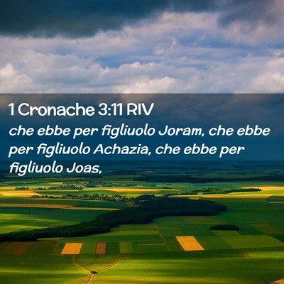 Picture 02 - 1 Cronache 3:11 RIV - che ebbe per figliuolo Joram, che ebbe per - Bible Verse Picture