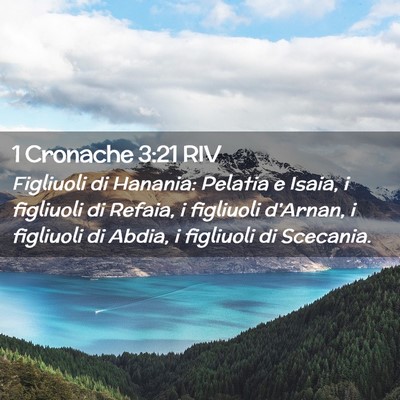 Picture 02 - 1 Cronache 3:21 RIV - Figliuoli di Hanania: Pelatia e Isaia, i - Bible Verse Picture