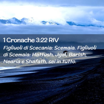 Picture 02 - 1 Cronache 3:22 RIV - Figliuoli di Scecania: Scemaia. Figliuoli di - Bible Verse Picture