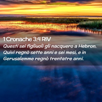 Picture 02 - 1 Cronache 3:4 RIV - Questi sei figliuoli gli nacquero a Hebron. Quivi - Bible Verse Picture