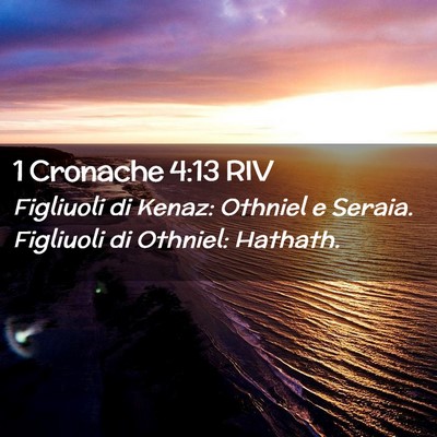 Picture 02 - 1 Cronache 4:13 RIV - Figliuoli di Kenaz: Othniel e Seraia. Figliuoli - Bible Verse Picture