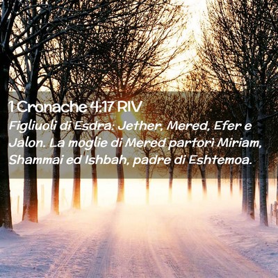 Picture 02 - 1 Cronache 4:17 RIV - Figliuoli di Esdra: Jether, Mered, Efer e Jalon. - Bible Verse Picture