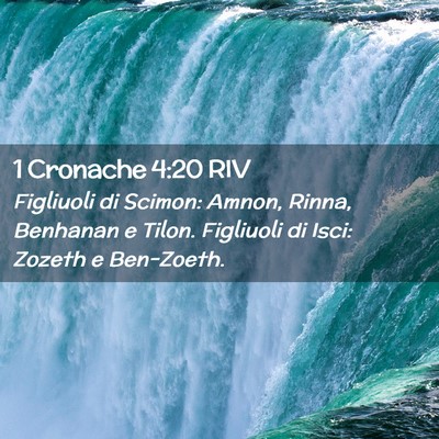 Picture 02 - 1 Cronache 4:20 RIV - Figliuoli di Scimon: Amnon, Rinna, Benhanan e - Bible Verse Picture