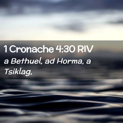 Picture 02 - 1 Cronache 4:30 RIV - a Bethuel, ad Horma, a - Bible Verse Picture