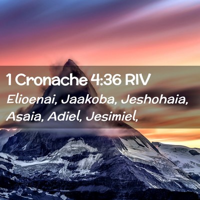 Picture 02 - 1 Cronache 4:36 RIV - Elioenai, Jaakoba, Jeshohaia, Asaia, Adiel, - Bible Verse Picture