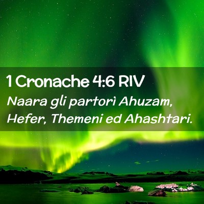 Picture 02 - 1 Cronache 4:6 RIV - Naara gli partorì Ahuzam, Hefer, Themeni ed - Bible Verse Picture