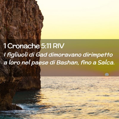 Picture 02 - 1 Cronache 5:11 RIV - I figliuoli di Gad dimoravano dirimpetto a loro - Bible Verse Picture
