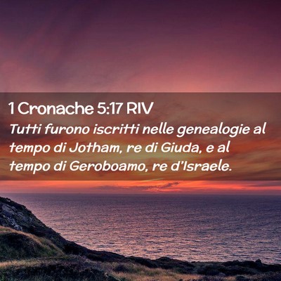 Picture 02 - 1 Cronache 5:17 RIV - Tutti furono iscritti nelle genealogie al tempo - Bible Verse Picture