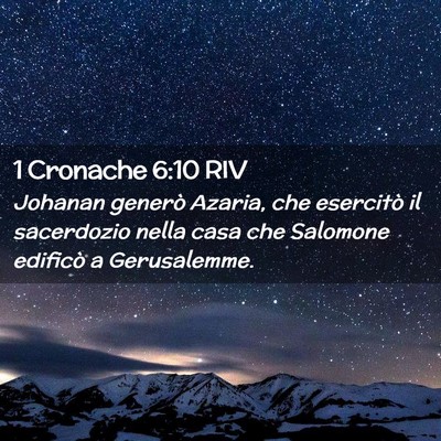 Picture 02 - 1 Cronache 6:10 RIV - Johanan generò Azaria, che esercitò il - Bible Verse Picture