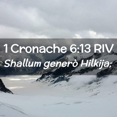 Picture 02 - 1 Cronache 6:13 RIV - Shallum generò - Bible Verse Picture