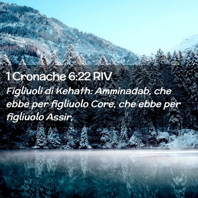 Picture 02 - 1 Cronache 6:22 RIV - Figliuoli di Kehath: Amminadab, che ebbe per - Bible Verse Picture