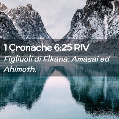 Picture 02 - 1 Cronache 6:25 RIV - Figliuoli di Elkana: Amasai ed - Bible Verse Picture