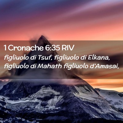 Picture 02 - 1 Cronache 6:35 RIV - figliuolo di Tsuf, figliuolo di Elkana, figliuolo - Bible Verse Picture