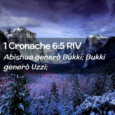 Picture 02 - 1 Cronache 6:5 RIV - Abishua generò Bukki; Bukki generò - Bible Verse Picture