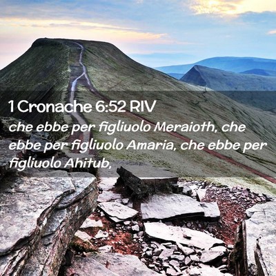 Picture 02 - 1 Cronache 6:52 RIV - che ebbe per figliuolo Meraioth, che ebbe per - Bible Verse Picture