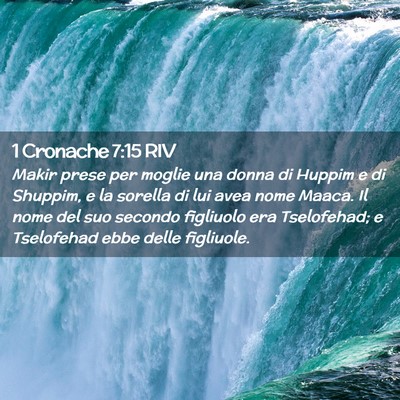 Picture 02 - 1 Cronache 7:15 RIV - Makir prese per moglie una donna di Huppim e di - Bible Verse Picture