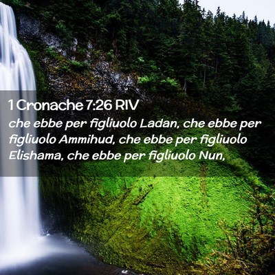 Picture 02 - 1 Cronache 7:26 RIV - che ebbe per figliuolo Ladan, che ebbe per - Bible Verse Picture