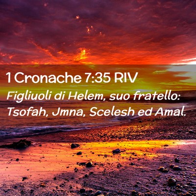 Picture 02 - 1 Cronache 7:35 RIV - Figliuoli di Helem, suo fratello: Tsofah, Jmna, - Bible Verse Picture
