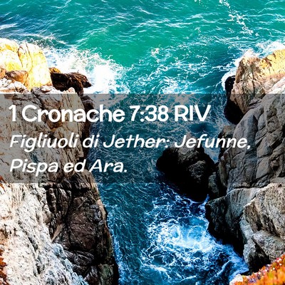 Picture 02 - 1 Cronache 7:38 RIV - Figliuoli di Jether: Jefunne, Pispa ed - Bible Verse Picture