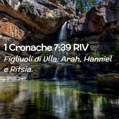 Picture 02 - 1 Cronache 7:39 RIV - Figliuoli di Ulla: Arah, Hanniel e - Bible Verse Picture