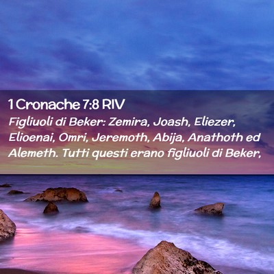 Picture 02 - 1 Cronache 7:8 RIV - Figliuoli di Beker: Zemira, Joash, Eliezer, - Bible Verse Picture