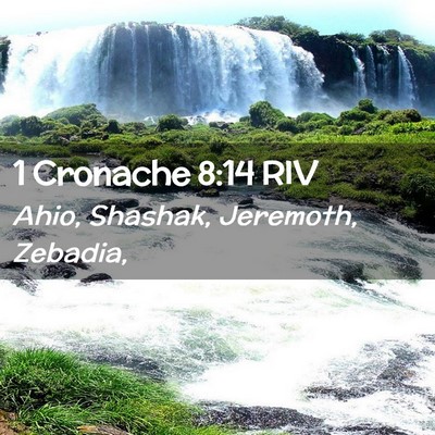 Picture 02 - 1 Cronache 8:14 RIV - Ahio, Shashak, Jeremoth, - Bible Verse Picture
