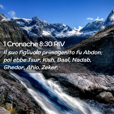 Picture 02 - 1 Cronache 8:30 RIV - Il suo figliuolo primogenito fu Abdon; poi ebbe - Bible Verse Picture