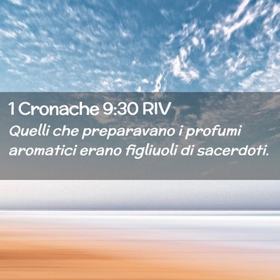 Picture 02 - 1 Cronache 9:30 RIV - Quelli che preparavano i profumi aromatici erano - Bible Verse Picture