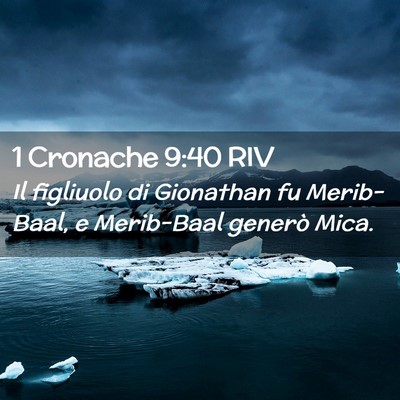 Picture 02 - 1 Cronache 9:40 RIV - Il figliuolo di Gionathan fu Merib-Baal, e - Bible Verse Picture