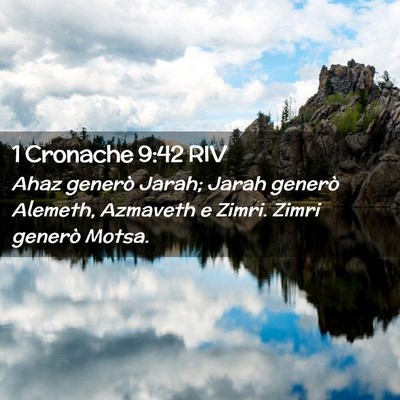 Picture 02 - 1 Cronache 9:42 RIV - Ahaz generò Jarah; Jarah generò Alemeth, - Bible Verse Picture