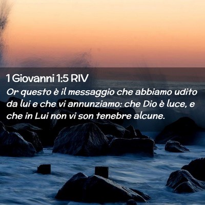 Picture 02 - 1 Giovanni 1:5 RIV - Or questo è il messaggio che abbiamo udito da - Bible Verse Picture
