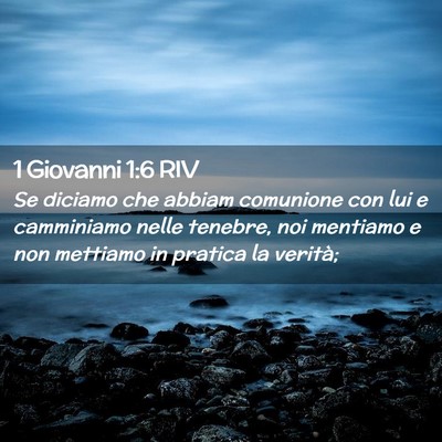 Picture 02 - 1 Giovanni 1:6 RIV - Se diciamo che abbiam comunione con lui e - Bible Verse Picture