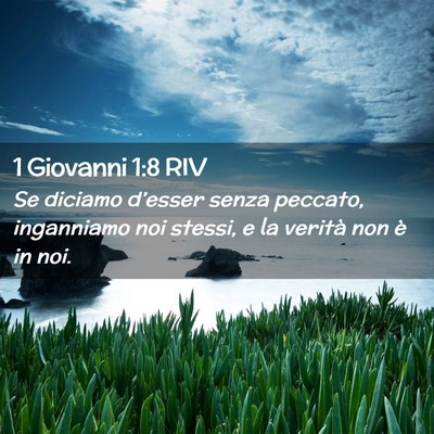 Picture 02 - 1 Giovanni 1:8 RIV - Se diciamo d’esser senza peccato, inganniamo - Bible Verse Picture