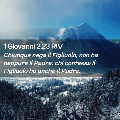 Picture 02 - 1 Giovanni 2:23 RIV - Chiunque nega il Figliuolo, non ha neppure il - Bible Verse Picture