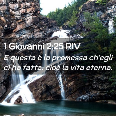Picture 02 - 1 Giovanni 2:25 RIV - E questa è la promessa ch’egli ci ha fatta: - Bible Verse Picture