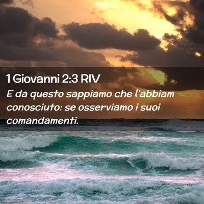 Picture 02 - 1 Giovanni 2:3 RIV - E da questo sappiamo che l’abbiam conosciuto: - Bible Verse Picture