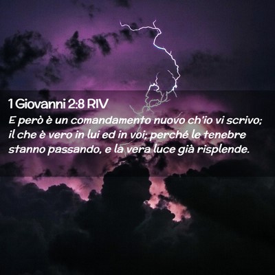 Picture 02 - 1 Giovanni 2:8 RIV - E però è un comandamento nuovo ch’io vi - Bible Verse Picture
