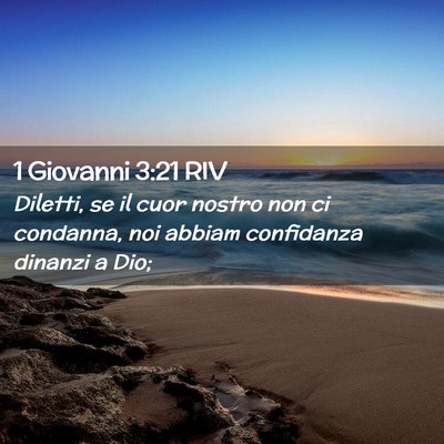 Picture 02 - 1 Giovanni 3:21 RIV - Diletti, se il cuor nostro non ci condanna, noi - Bible Verse Picture