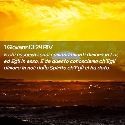 Picture 02 - 1 Giovanni 3:24 RIV - E chi osserva i suoi comandamenti dimora in Lui, - Bible Verse Picture