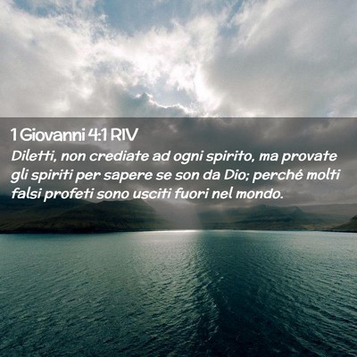 Picture 02 - 1 Giovanni 4:1 RIV - Diletti, non crediate ad ogni spirito, ma provate - Bible Verse Picture